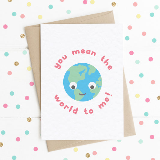 NEW "You Mean The World To Me" Cute Positivity Card