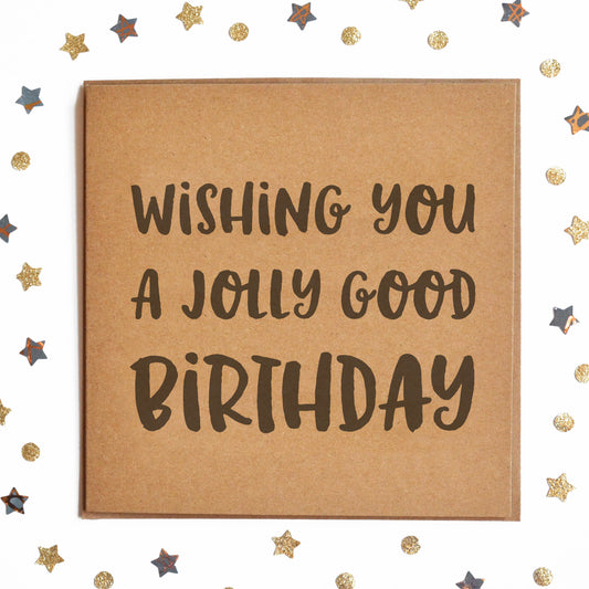 Funny Retro Birthday Day Card with the message "Wishing You A Jolly Good Birthday".