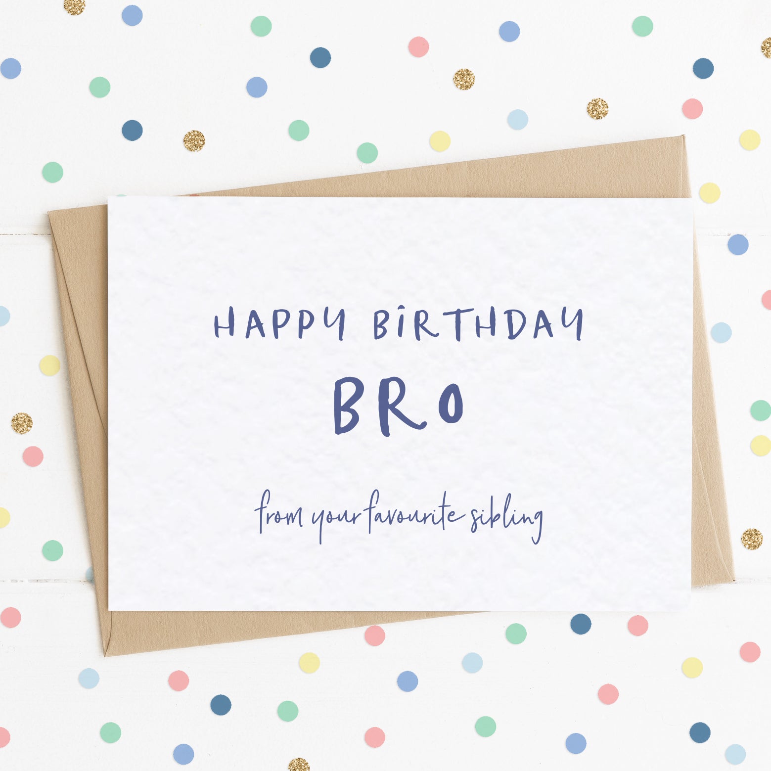 A funny brother birthday card with the message "Happy Birthday Bro - From Your Favourite Sibling".