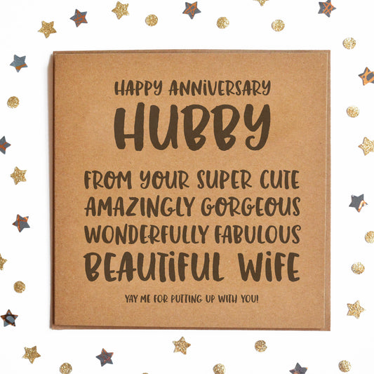 "HAPPY ANNIVERSARY HUBBY! FROM YOUR SUPER CUTE, AMAZINGLY GORGEOUS, WONDERFULLY FABULOUS BEAUTIFUL WIFE! YAY ME FOR PUTTING UP WITH YOU!" Funny Card