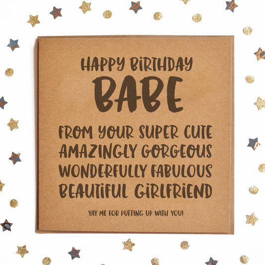 "HAPPY BIRTHDAY BABE! FROM YOUR SUPER FINE, DASHING DEBONAIR, WONDERFULLY CHARMING HANDSOME GIRLFRIEND! YAY ME FOR PUTTING UP WITH YOU!" Funny Card