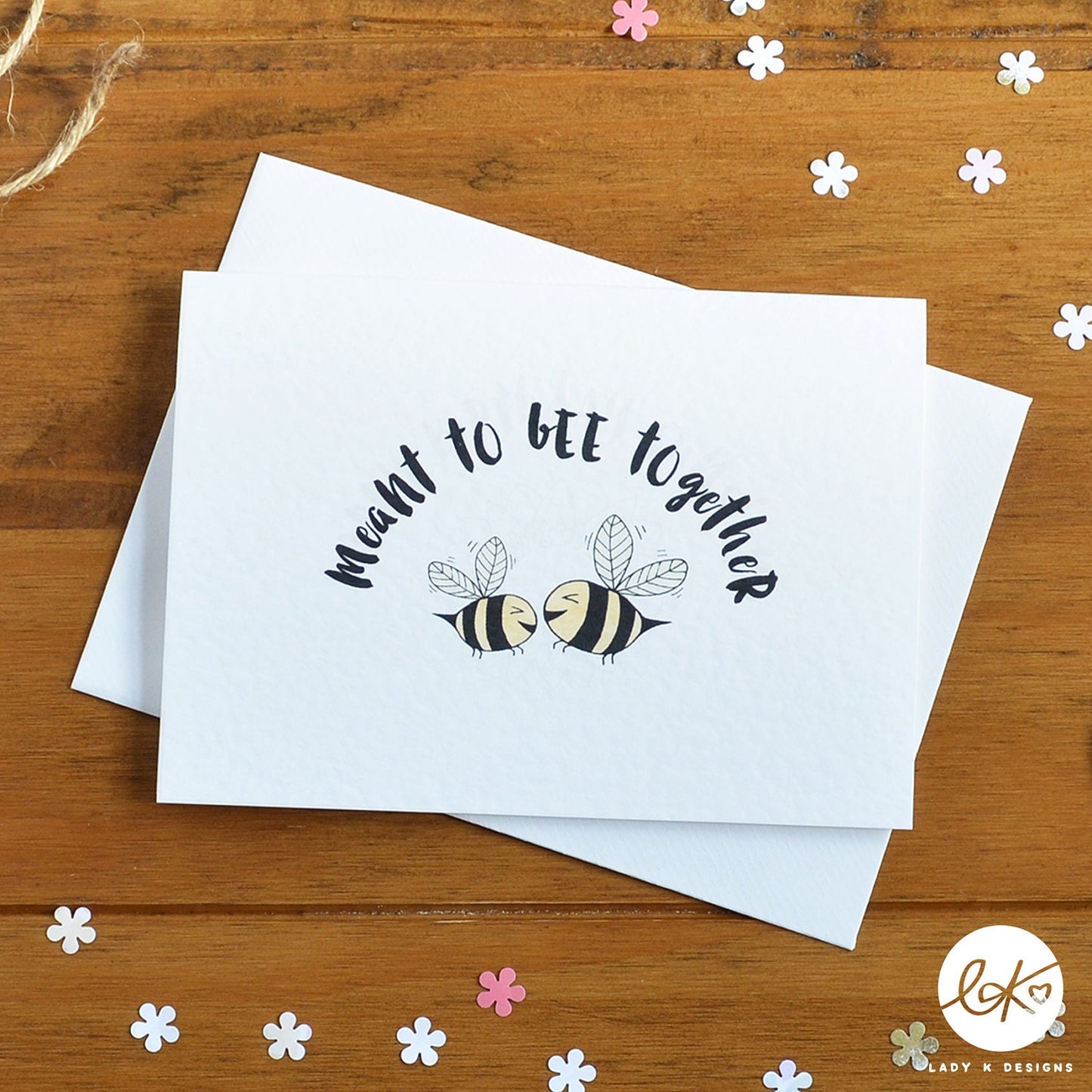 An A6 size card, with two cute smiling happy bees and the message "Meant To Bee Together".