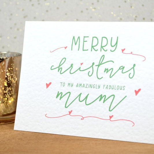 A fun and thoughtful Christmas card in festive colours and the message "Merry Christmas To My Amazingly Fabulous Mum".