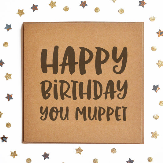 A funny hipster birthday card with the message "Happy Birthday You Muppet".