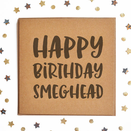 A funny hipster birthday card with the message "Happy Birthday Smeghead".