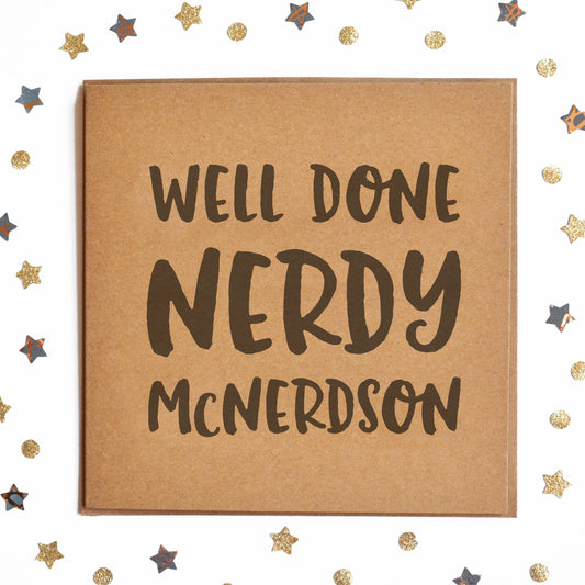 A funny Congratulations Card with the message "Well Done Nerdy McNerdson".