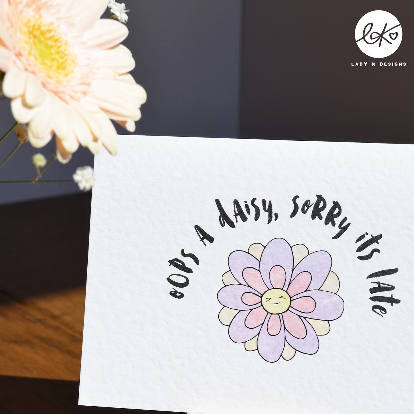 "Oops A Daisy, Sorry It's Late" Cute Card