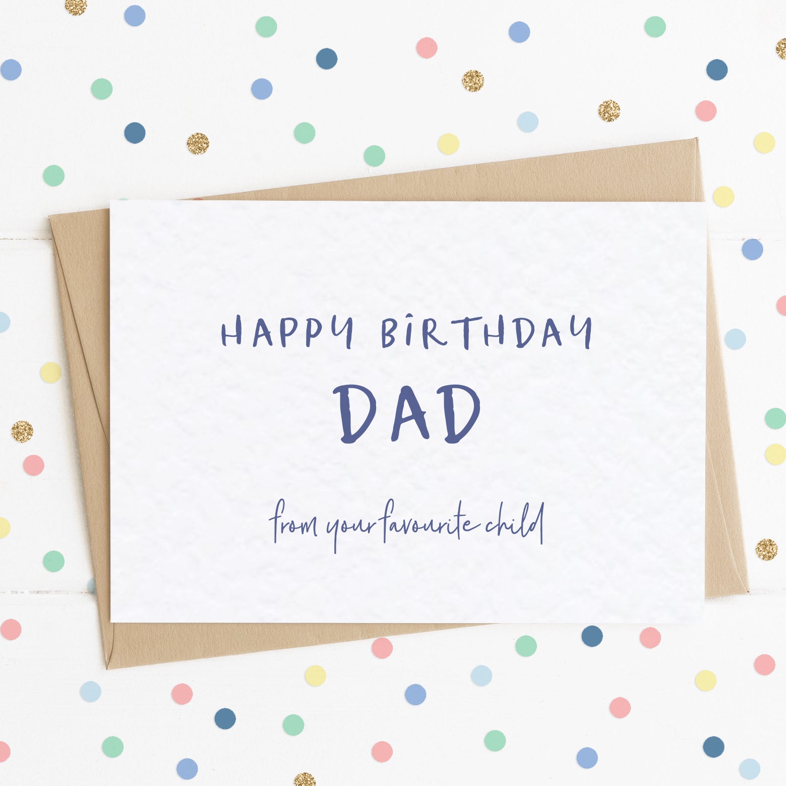 A funny dad birthday card with the message "Happy Birthday Dad - From Your Favourite Child".
