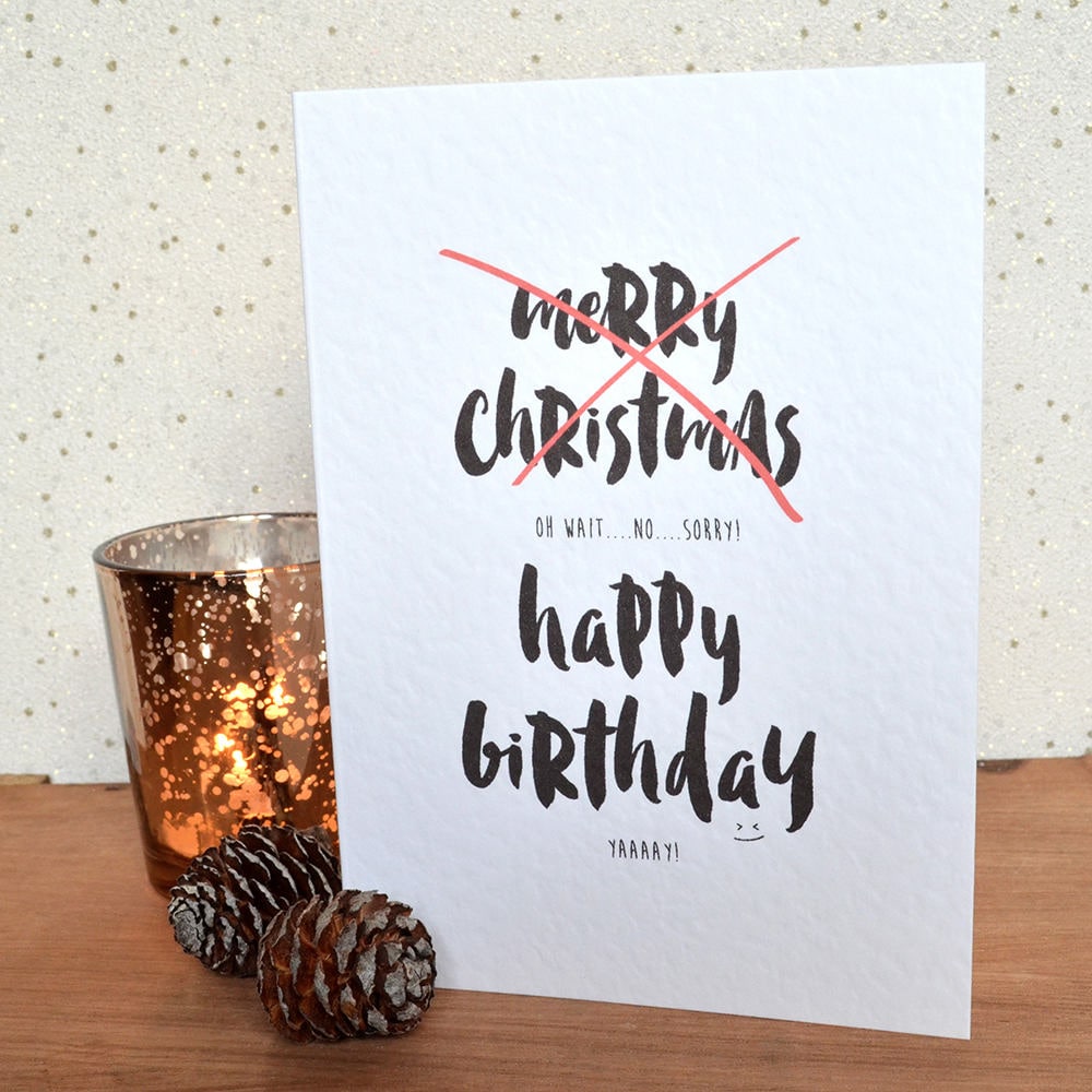 "Merry Christmas...No Wait...Happy Birthday" Funny Celebration Card